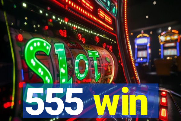 555 win